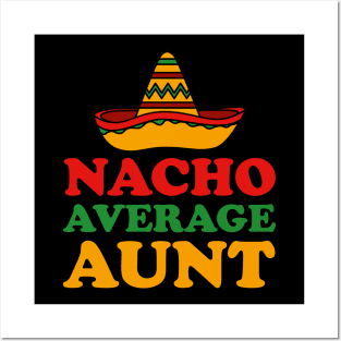 Nacho Average Aunt Posters and Art